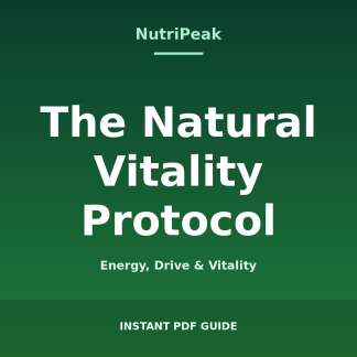 The Natural Vitality Protocol — Energy, Drive & Vitality (Instant PDF)